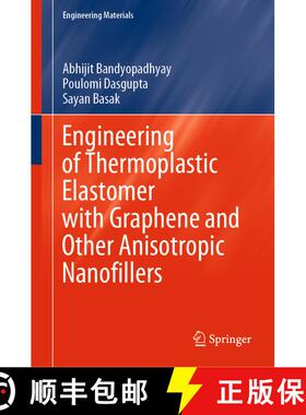 【3-4周达】Engineering of Thermoplastic Elastomer with Graphene and Other Anisotropic Nanofillers [9789811590849]