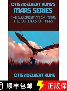 【3-4周达】Otis Adelbert Kline's Mars Series: The Swordsman of Mars, The Outlaws of Mars [9781515451778]