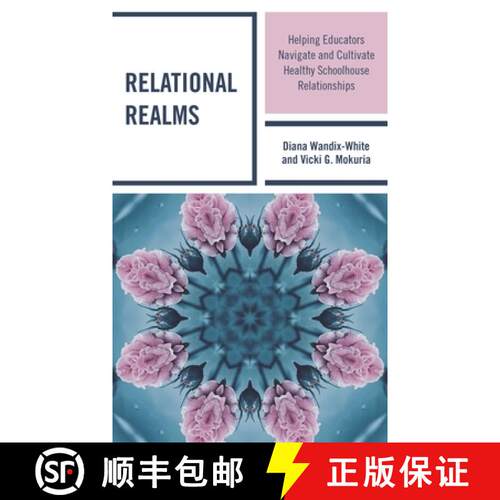 【3-4周达】Relational Realms : Helping Educators Navigate and Cultivate Healthy Schoolhouse Relations... [9781475867213]