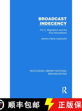 【3-4周达】Broadcast Indecency: F.C.C. Regulation and the First Amendment [9781032622958]