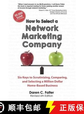 预订 How to Select a Network Marketing Company: Six Keys to Scrutinizing, Comparing, and Selecting a ... [9780615605272]