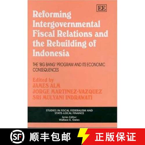 【3-4周达】精装 Reforming Intergovernmental Fiscal Relations and - the Rebuilding of Indonesia - The ... [9781843764519]