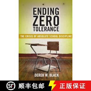 【3-4周达】Ending Zero Tolerance – The Crisis of Absolute School Discipline [9781479882335]