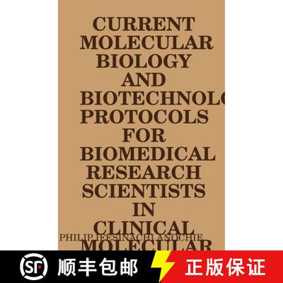 【3-4周达】CURRENT MOLECULAR BIOLOGY AND BIOTECHNOLOGY PROTOCOLS FOR BIOMEDICAL RESEARCH SCIENTISTS I... [9780359870028]