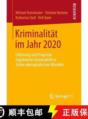 【3-4周达】Kriminalität im Jahr 2020 : Erklärung und Prognose registrierter Kriminalität in Zeiten... [9783658036393]