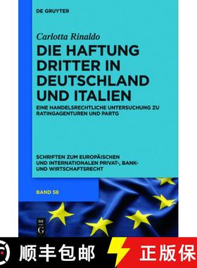 预订 Die Haftung Dritter in Deutschland Und Italien: Eine Handelsrechtliche Untersuchung Zu Ratingage... [9783110501353]