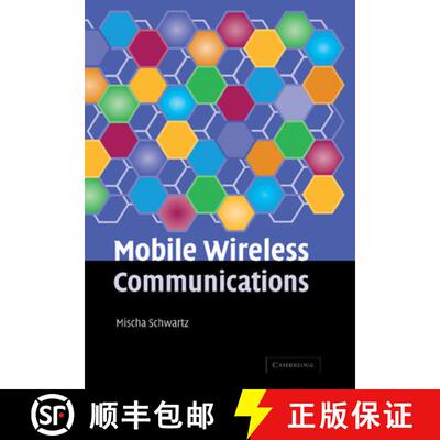 预订 Mobile Wireless Communications. Mischa Schwartz, Department of Electrical Engineering, Columbia ... [9781107412712]