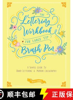 预订 The Lettering Workbook for Large Tip Brush Pen: A Simple Guide to Hand Lettering & Modern Callig... [9780645397642]