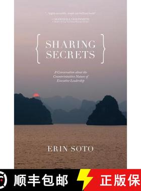 预订 Sharing Secrets: A Conversation About the Counterintuitive Nature of Executive Leadership [9780692291245]