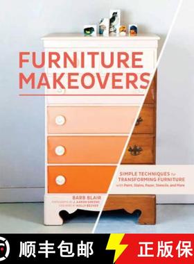 【3-4周达】Furniture Makeovers: Simple Techniques for Transforming Furniture with Paint, Stains, Pape... [9781452104157]