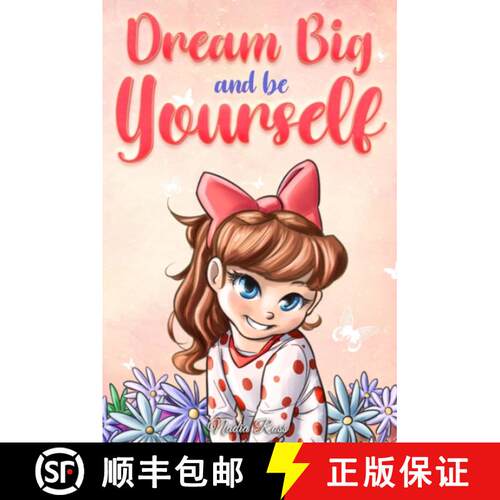 【3-4周达】Dream Big and Be Yourself: A Collection of Inspiring Stories for Girls about Self-Esteem, ... [9791280592361]