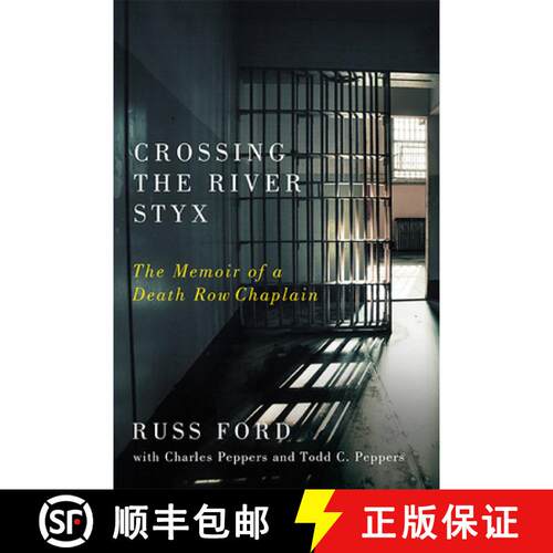 【3-4周达】精装 Crossing the River Styx: The Memoir of a Death Row Chaplain [9780813949116]