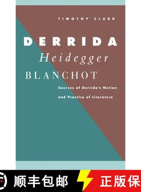【3-4周达】Derrida, Heidegger, Blanchot: Sources of Derrida's Notion and Practice of Literature [9780521405393]