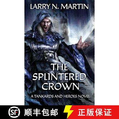 【3-4周达】The Splintered Crown: A Tankards and Heroes Novel [9781939704894]