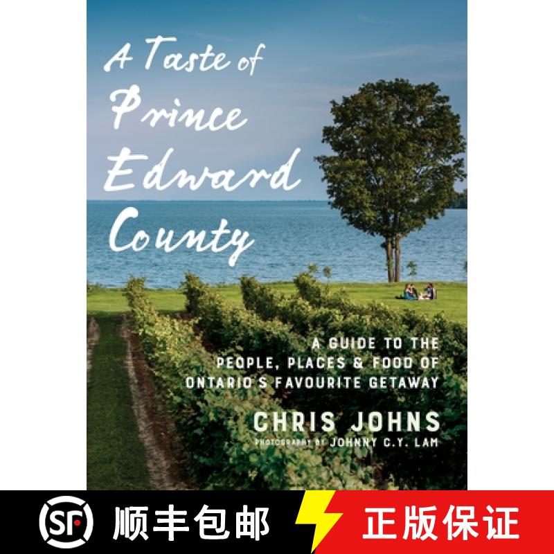 【3-4周达】A Taste of Prince Edward County: A Guide to the People, Places & Food of Ontario's Favouri... [9780147530684]