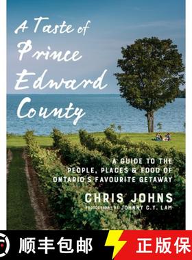 【3-4周达】A Taste of Prince Edward County: A Guide to the People, Places & Food of Ontario's Favouri... [9780147530684]