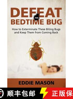 预订 Defeat the Bedtime Bug: How to Exterminate These Biting Bugs and Keep Them from Coming Back [9781681275161]