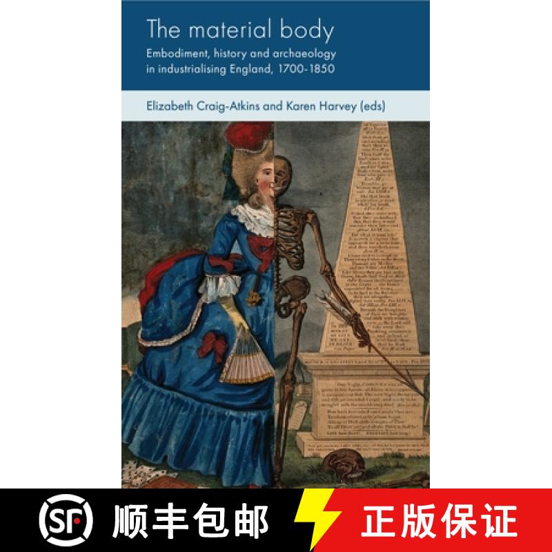 【2-3周达】The material body : Embodiment, history and archaeology in industrialising England, 1700-1850 [9781526152787]