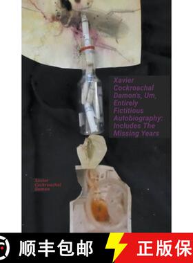 【3-4周达】Xavier Cockroachal Damon's, Um, Entirely Fictitious Autobiography: Includes The Missing Years [9798223083528]