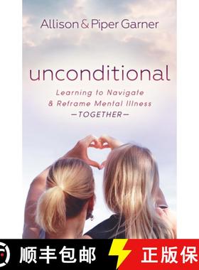 【3-4周达】Unconditional : Learning to Navigate and Reframe Mental Illness Together [9781642798784]