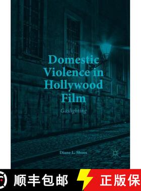 【3-4周达】Domestic Violence in Hollywood Film : Gaslighting [9783319879413]