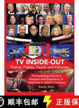 【3-4周达】TV Inside-Out - Flukes, Flakes, Feuds and Felonies - The backstage blunders, bloopers and ... [9781629339313]