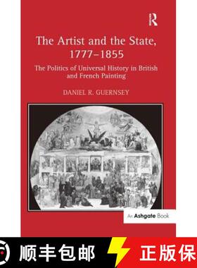 【3-4周达】The Artist and the State, 1777-1855: The Politics of Universal History in British and Fren... [9780754657200]