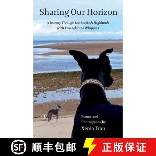 预订 Sharing our Horizon: A Journey Through the Scottish Highlands with Two Adopted Whippets [9781916470422]
