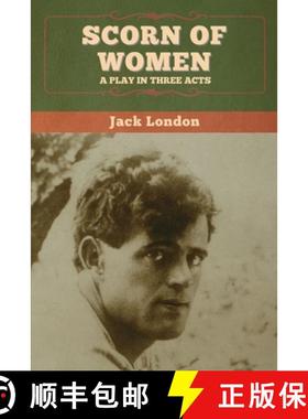 预订 Scorn of Women: A Play in Three Acts [9781647994662]
