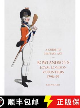 【3-4周达】A Guide to Military Art - Rowlandson's Loyal London Volunteers 1798-99 [9781783318896]
