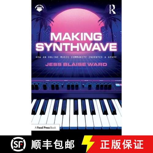 【3-4周达】Making Synthwave: How an Online Music Community Invented a Genre [9781032732039]