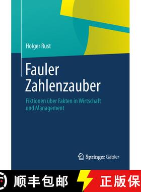 【3-4周达】Fauler Zahlenzauber : Fiktionen über Fakten in Wirtschaft und Management [9783658025168]