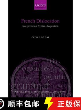 【3-4周达】French Dislocation: Interpretation, Syntax, Acquisition [9780199230488]