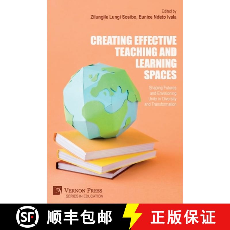 【2-3周达】Creating Effective Teaching and Learning Spaces: Shaping Futures and Envisioning Unity in ... [9781648893582]