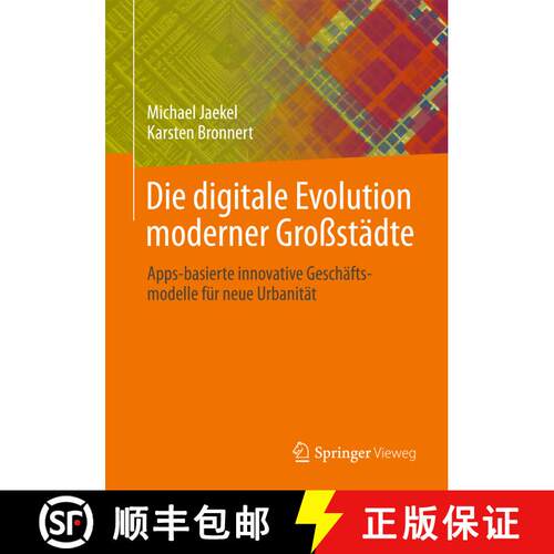 【3-4周达】Die digitale Evolution moderner Großstädte: Apps-basierte innovative Geschäftsmodelle f... [9783658001704]