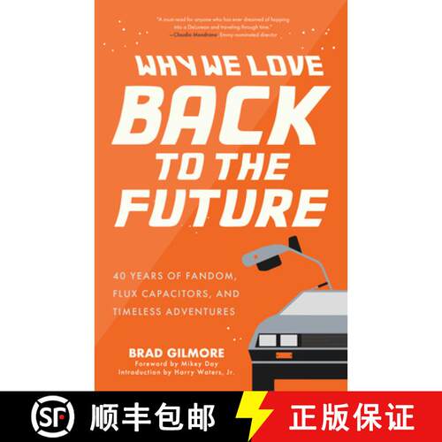 【3-4周达】Why We Love Back to the Future: 40 Years of Fandom, Flux Capacitors, and Timeless Adventur... [9781684817870]