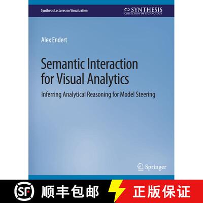 【3-4周达】Semantic Interaction for Visual Analytics : Inferring Analytical Reasoning for Model Steering [9783031014758]