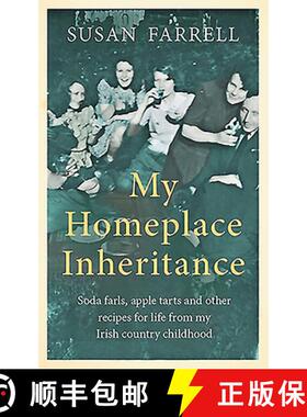 【3-4周达】My Homeplace Inheritance: Soda Farls, Apple Tarts and Other Recipes for Life from My Irish... [9781780732626]
