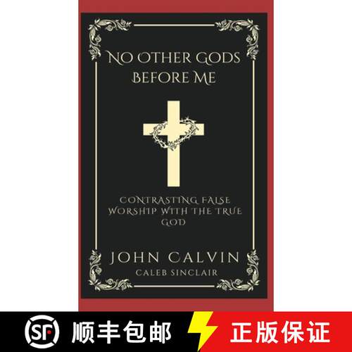 【3-4周达】精装 No Other Gods Before Me: Contrasting False Worship with the True God (Grapevine Press) [9789360514242]