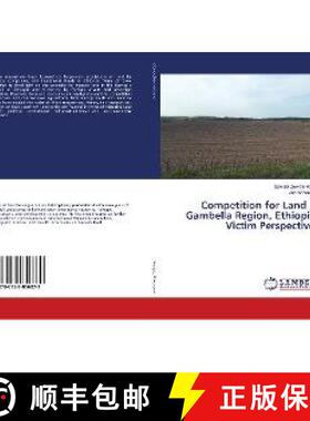 预订 Competition for Land in Gambella Region, Ethiopia: Victim Perspectives [9786139856879]