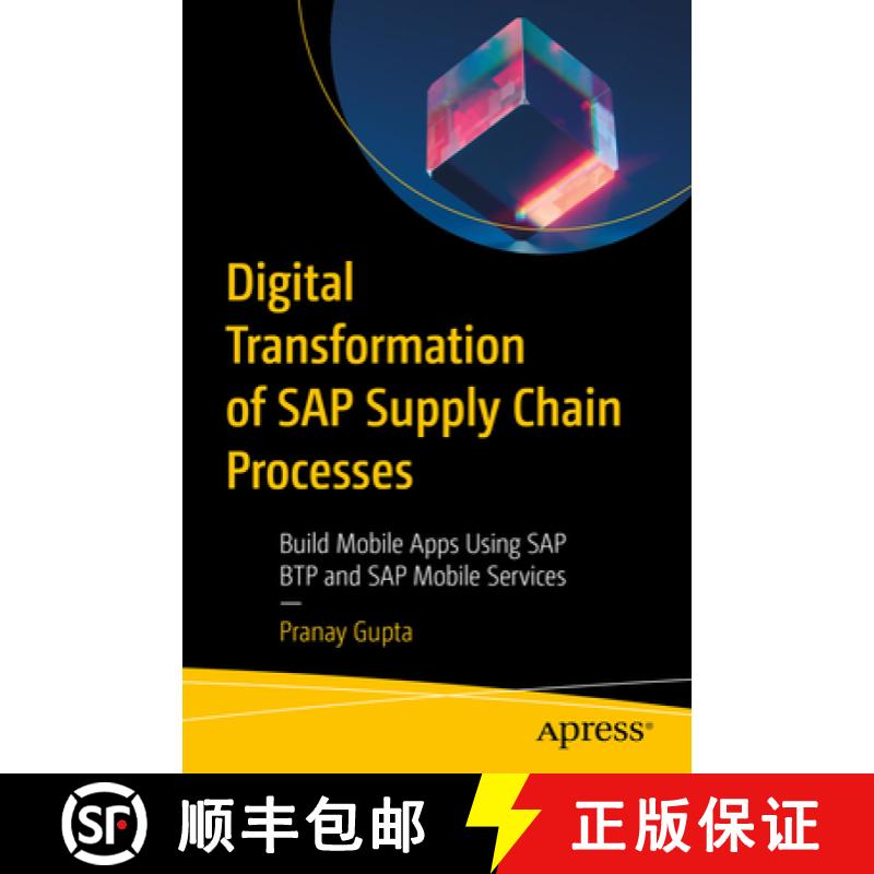 预订 Digital Transformation of SAP Supply Chain Processes : Build Mobile Apps Using SAP BTP and SAP M... [9798868802690]