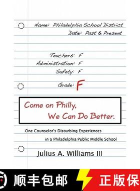 【3-4周达】Come On Philly, We Can Do Better.: One Counselor's Disturbing Experiences in a Philadelphi... [9780984357703]