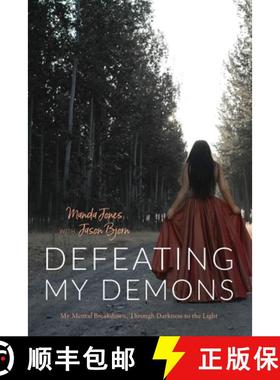 预订 Defeating My Demons, My Mental Breakdown, Through Darkness to the Light [9780578653921]