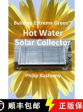 【3-4周达】Build an Extreme Green Solar Hot Water Heater [9780985408114]