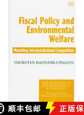 【3-4周达】Fiscal Policy and Environmental Welfare: Modelling Interjurisdictional Competition: Modell... [9781858987385]