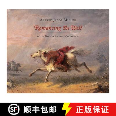 【3-4周达】Romancing the West – Alfred Jacob Miller in the Bank of America Collection [9780615351711]