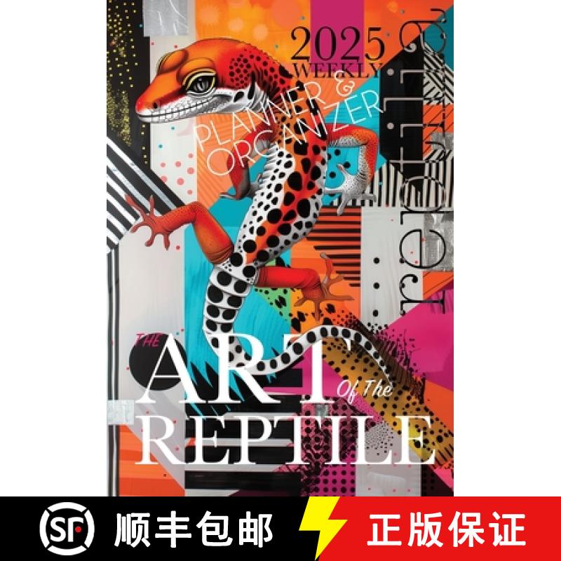 【3-4周达】The Art of the Reptile 2025 Weekly Planner and Organizer: A Weird & Wonderful Way to Celeb... [9781957532486]