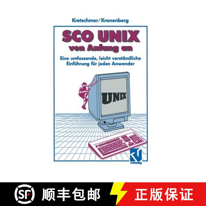 【3-4周达】SCO UNIX Von Anfang an: Eine Umfassende, Leicht Verständliche Einführung Für Jeden Anwe... [9783322872272]