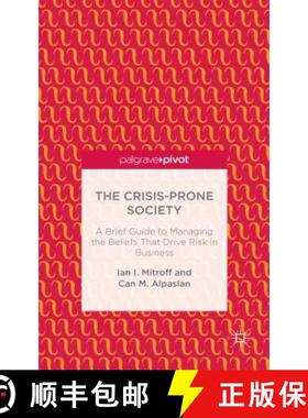 【3-4周达】The Crisis-Prone Society: A Brief Guide to Managing the Beliefs That Drive Risk in Business [9781137455611]