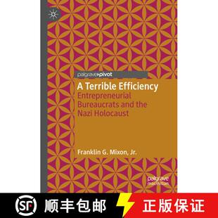 【3-4周达】精装 A Terrible Efficiency : Entrepreneurial Bureaucrats and the Nazi Holocaust [9783030257668]